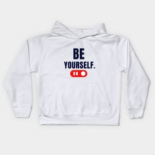 Be yourself - Extra motivational design Kids Hoodie